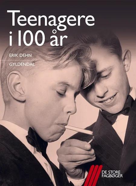 Teenagere i 100 år af Erik Dehn