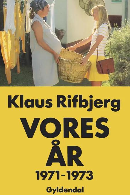 Vores år - 1971-1973 af Klaus Rifbjerg