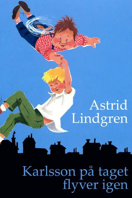 Karlsson på taget flyver igen af Astrid Lindgren