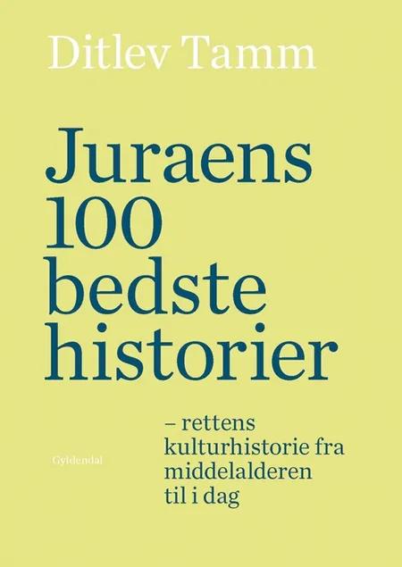 Juraens 100 bedste historier af Ditlev Tamm