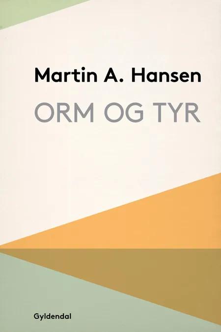 Orm og tyr af Martin A. Hansen