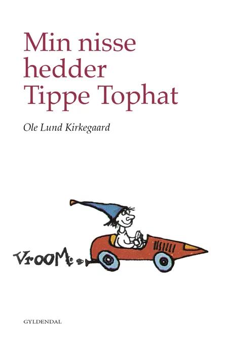 Min nisse hedder Tippe Tophat af Ole Lund Kirkegaard