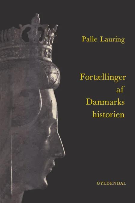 Fortællinger af Danmarkshistorien af Palle Lauring