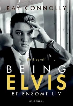 Being Elvis af Ray Connolly