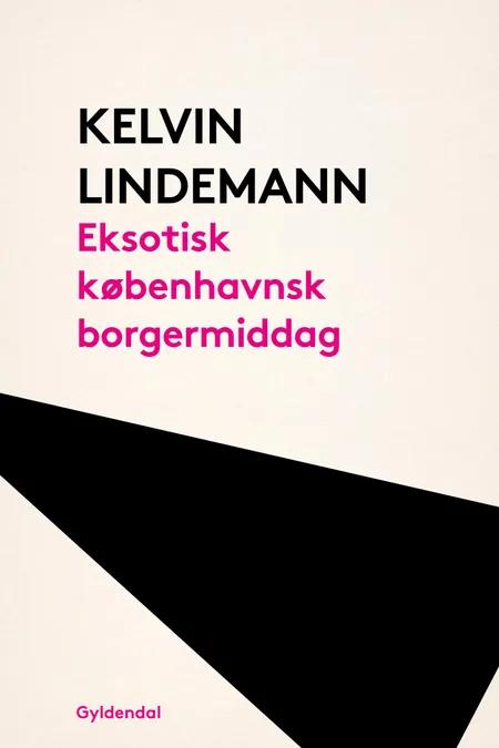 Eksotisk københavnsk borgermiddag af Kelvin Lindemann