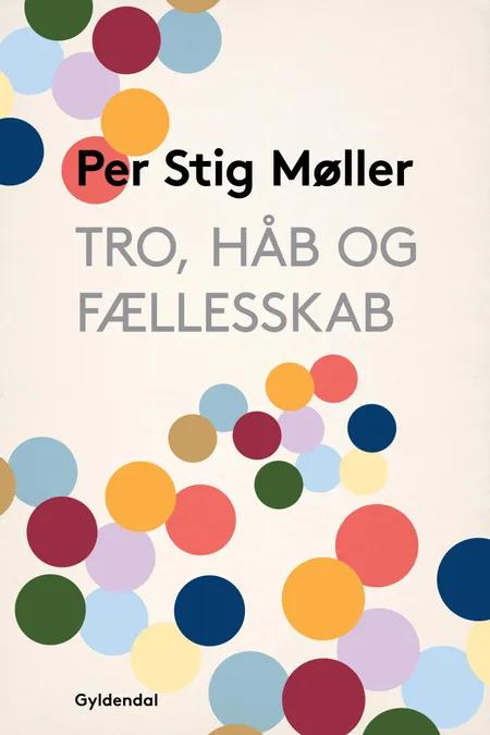 Tro, håb og fællesskab af Per Stig Møller