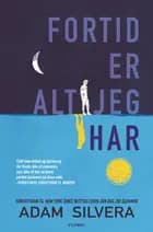 Fortid er alt jeg har