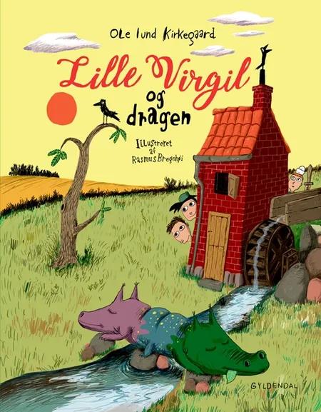 Lille Virgil og dragen af Ole Lund Kirkegaard