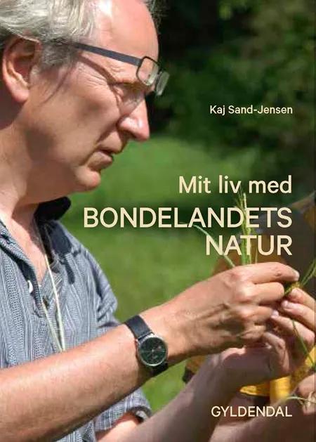 Mit liv med bondelandets natur af Kaj Sand-Jensen