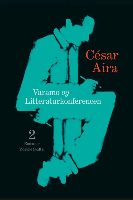 Varamo + Litteraturkonferencen af César Aira