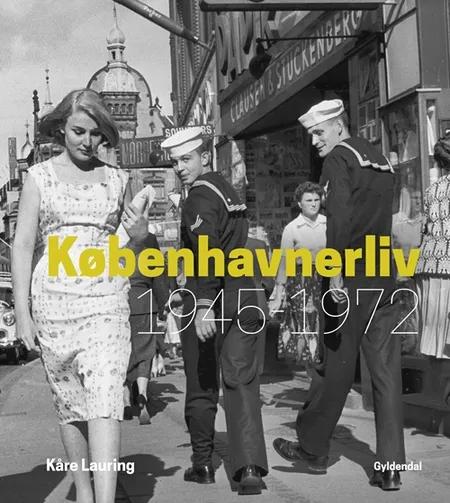 Københavnerliv 1945-1972 af Kåre Lauring