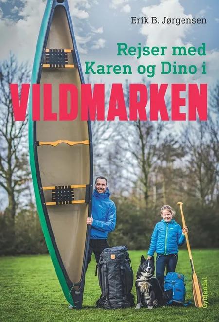 Rejser med Karen og Dino i Vildmarken af Erik B. Jørgensen