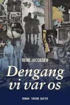 Dengang vi var os