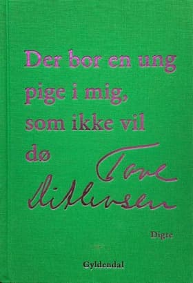 Der bor en ung pige i mig, som ikke vil dø af Tove Ditlevsen