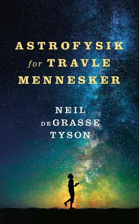 Astrofysik for travle mennesker af Neil deGrasse Tyson