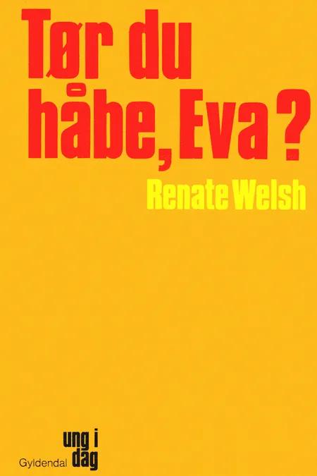 Tør du håbe, Eva? af Renate Welsh