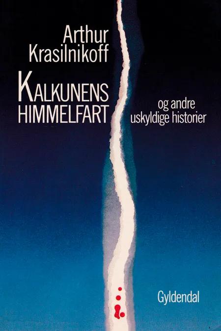 Kalkunens himmelfart og andre uskyldige historier af Arthur Krasilnikoff