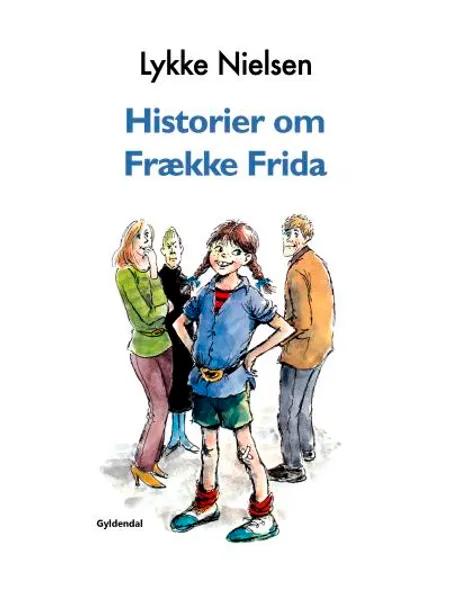 Historier om Frække Frida af Lykke Nielsen