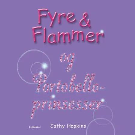 Fyre & Flammer 3 - og Portobelloprinsesser af Cathy Hopkins