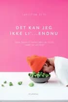 Det kan jeg ikke li' - endnu!