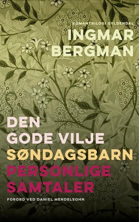Romantrilogi: Den gode vilje, Søndagsbarn, Personlige samtaler af Ingmar Bergman