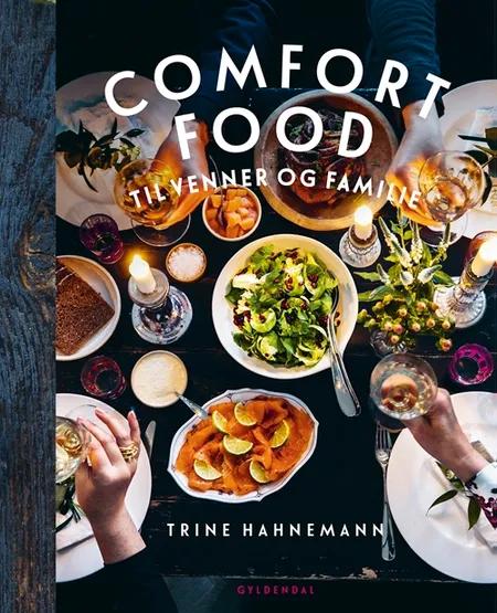 Comfort food til venner og familie af Trine Hahnemann