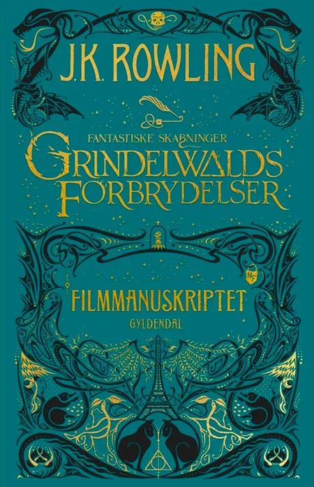 Fantastiske Skabninger - Grindelwalds forbrydelser af J.K. Rowling