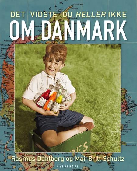 Det vidste du heller ikke om Danmark af Mai-Britt Schultz