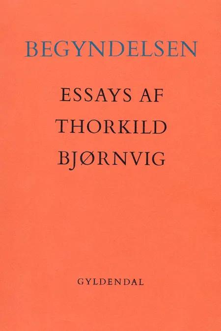 Begyndelsen af Thorkild Bjørnvig
