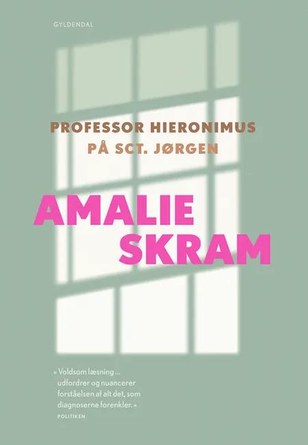 Professor Hieronimus og På Sct. Jørgen af Amalie Skram