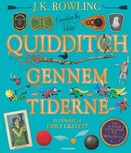 Quidditch gennem tiderne. Illustreret udgave af J.K. Rowling