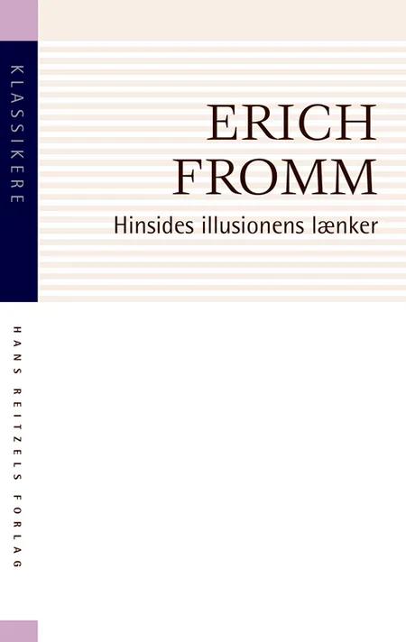 Hinsides illusionens lænker af Erich Fromm