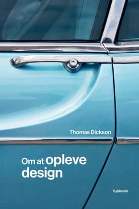 Om at opleve design af Thomas Dickson