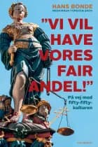 "Vi vil have vores fair andel!" af Hans Bonde