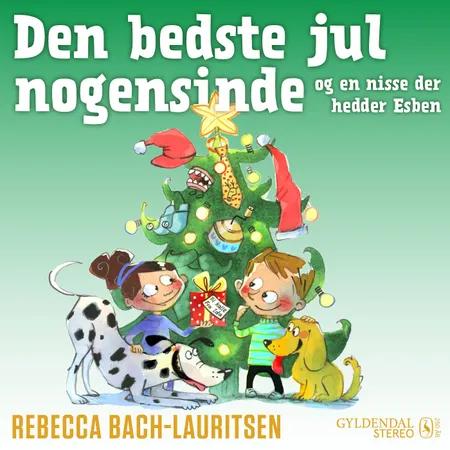Den bedste jul nogensinde - og en nisse der hedder Esben af Rebecca Bach-Lauritsen