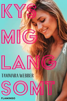 Kys mig langsomt af Tammara Webber