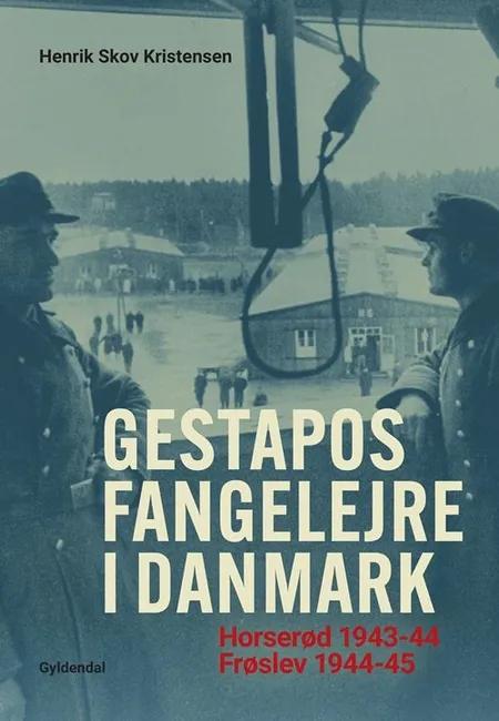 Gestapos fangelejre i Danmark af Henrik Skov Kristensen