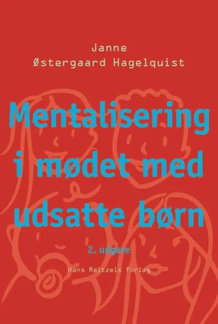 Mentalisering i mødet med udsatte børn af Janne Østergaard Hagelquist