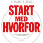 Start med HVORFOR af Simon Sinek