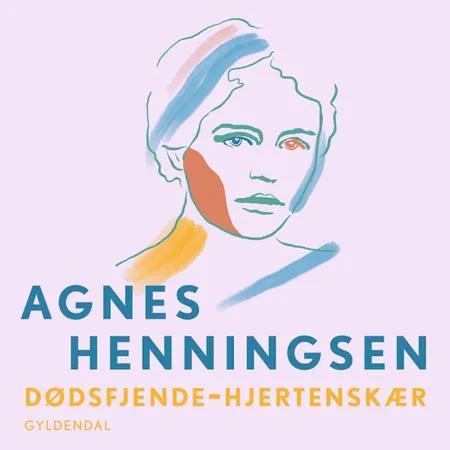 Dødsfjende-hjertenskær af Agnes Henningsen