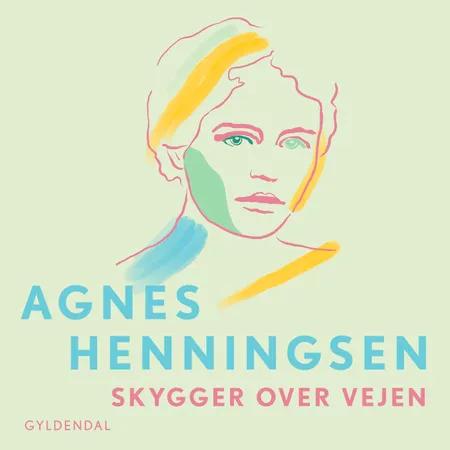 Skygger over vejen af Agnes Henningsen