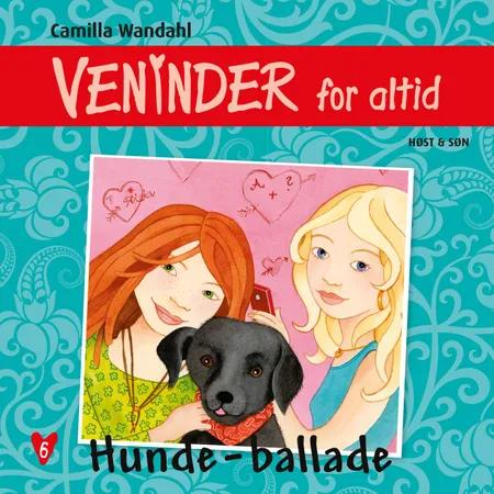 Veninder for altid 6. Hunde-ballade af Camilla Wandahl