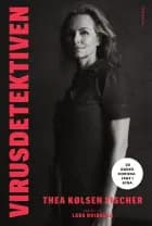 Virusdetektiven af Thea Kølsen Fischer og Lars Hvidberg