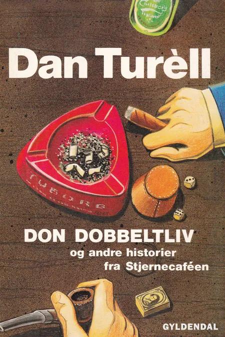 Don Dobbeltliv og andre historier fra Stjernecaféen af Dan Turèll