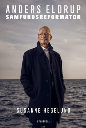 Anders Eldrup - samfundsreformator af Susanne Hegelund