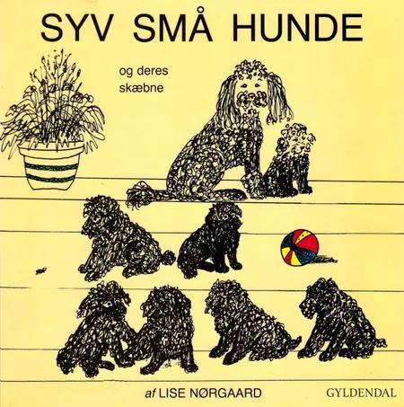 Syv små hunde og deres skæbne af Lise Nørgaard