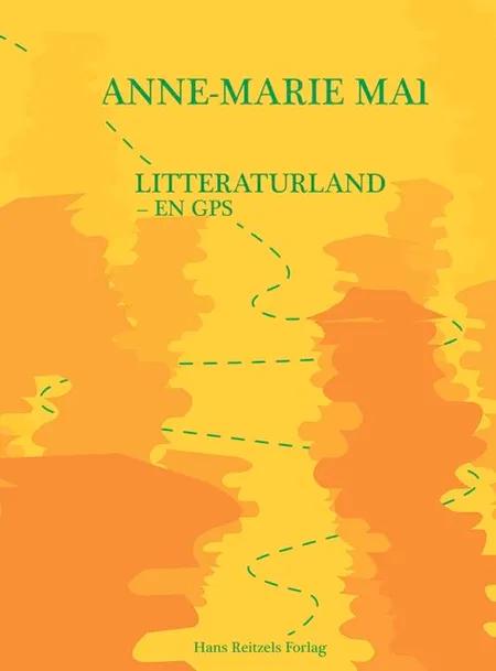 Litteraturland af Anne-Marie Mai