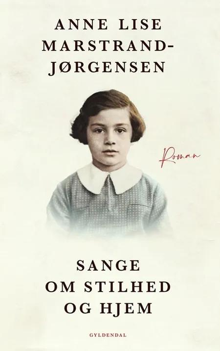 Sange om stilhed og hjem af Anne Lise Marstrand-Jørgensen