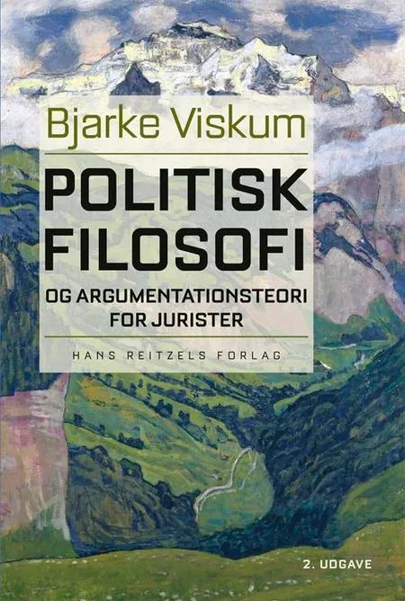Politisk filosofi og argumentationsteori for jurister af Bjarke Viskum