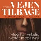 Vejen tilbage - "Jeg har virkelig været mega syg"